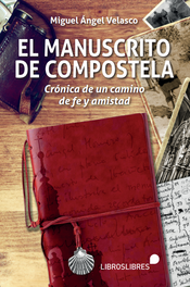 El manuscrito de Compostela, Miguel Ángel Velasco - LIBROS LIBRES