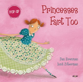 ALGAR EDITORIAL, PRINCESSES FART TOO (POP UP), Ilan Brenman - ALGAR EDITORIAL