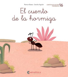 SALVATELLA, EL CUENTO DE LA HORMIGA - Ramóm Bassa, Sandra Aguilar