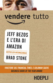 Vendere tutto, Brad, Stone - ULRICO HOEPLI