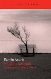No sufrir compañía, Ramón Andrés - ACANTILADO EDITORIAL