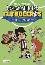 DESTINO INFANTIL Los Cacahuetes futboleros 4. ¡A por el mundial! Nueva presentación, Isaac Palmiola - DESTINO INFANTIL