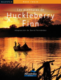 Las aventuras de Huckleberry Finn, Mark Twain - ALMADRABA