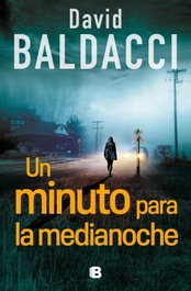 Un minuto para la medianoche, David Baldacci - EDICIONES B