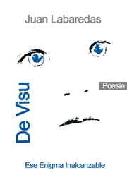 (G).de visu:ese enigma inalcanzable.(poesia), Juan Labaredas - PERUCHELA EDICIONS