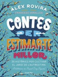 ESTRELLA POLAR, CONTES PER ESTIMAR-TE MILLOR - Alex Rovira; Francesc Miralles