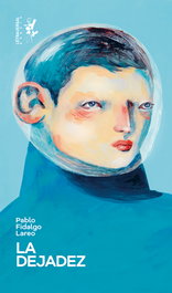 La dejadez, Pablo Fidalgo Lareo - LETRAVERSAL