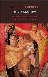 Mito y Sentido, Joseph Campbell - ATALANTA EDITORIAL