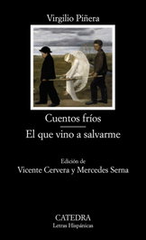 Cuentos fríos.el que vino a salvarme, Virgilio Piñera - CATEDRA