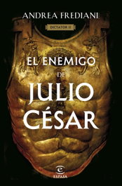 El enemigo de Julio César (Serie Dictator 2), Andrea Frediani - ESPASA CALPE