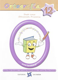 LA CALESA, Ortografía Calesa 12. 6º Primaria 2019 - VV.AA.