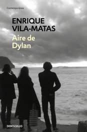 Aire de Dylan, Enrique Vila-Matas - DEBOLSILLO