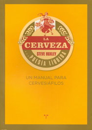 La cerveza... poesía líquida. Un manual para cervesiafilo, Steve Huxley - TREA EDICIONES