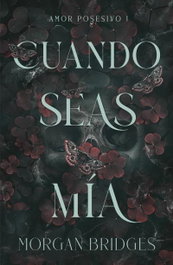 Cuando seas mía, Morgan Bridges - SOMBRAS