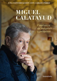 KALANDRAKA, Constancia de imágenes y pesquisas, Miguel Calatayud - KALANDRAKA