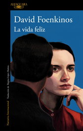 La vida feliz, David Foenkinos - Alfaguara