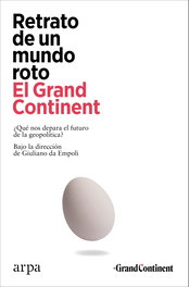 Retrato de un mundo roto, El Grand Continent - ARPA EDITORES