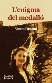 L'enigma del medalló, Vicent Pascual Granell - BROMERA EDICIONS