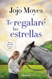 Te regalaré las estrellas, Jojo Moyes - DEBOLSILLO