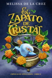 El zapato de cristal (Crónicas de Nunca Jamás, 2), Melissa De la Cruz - ANAYA