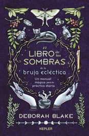KEPLER, El libro de las sombras de la bruja ecléctica - Deborah Blake