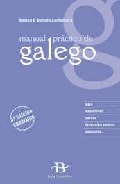 BAIA MANUAL PRÁCTICO DE GALEGO, Ramón X. Beltrán Carballeira