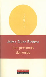 Las personas del verbo, Jaime Gil de Biedma - GALAXIA GUTENBERG