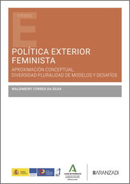 POLITICA EXTERIOR FEMINISTA: APROXIMACION CONCEPTUAL, Waldimeiry Correa da Silva - ARANZADI