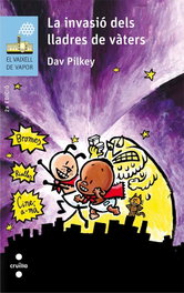 La invasió dels lladres de vàters, Dav Pilkey - CRUILLA