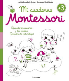 TIMUN MAS Mi cuaderno Montessori (3 años), Marie Kirchner - TIMUN MAS