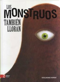 ZAHORI DE IDEAS, LOS MONSTRUOS TAMBIÉN LLORAN, Guillaume Duprat - ZAHORI DE IDEAS