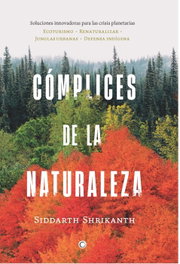 Cómplices de la naturaleza, Siddarth Shrikanth - Antoni Bosch