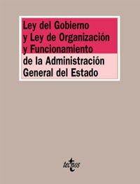 TECNOS Ley del Gobierno y Ley de Organización y Funcionamiento de la Administración General del Estado, VV.AA. - TECNOS