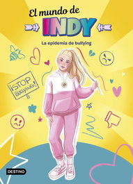 DESTINO INFANTIL, El Mundo de Indy. La epidemia de bullying