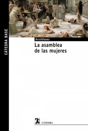 La asamblea de las mujeres, Aristófanes - CATEDRA
