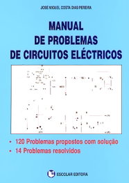 Manual de Problemas de Circuitos Eléctricos, José Miguel Costa Pereira - ESCOLAR EDITORA