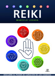 LIBSA REIKI: DESCUBRE EL PODER DE CURACION DE LOS CHAKRAS, Juan Echenique - LIBSA