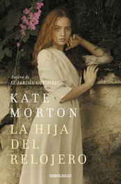 La hija del relojero, Kate Morton - DEBOLSILLO