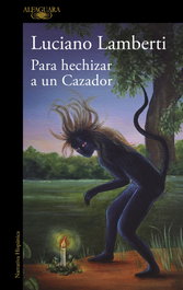 ALFAGUARA, Para hechizar a un Cazador (Mapa de las lenguas), Luciano Lamberti - ALFAGUARA