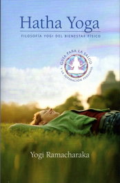 Hatha Yoga, Yogi Ramacharaka - Get a Book