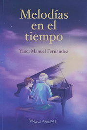 Melodías en el tiempo, Yauci Manuel Fernández Inglés - Editorial Singularidad
