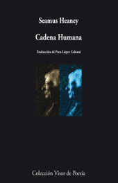 Cadena humana, Seamus Heaney - VISOR EDITORIAL