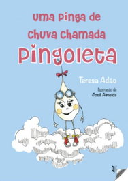 UMA PINGA DE CHUVA CHAMADA PINGOLETA, Teresa Aldao - EDIÇOES ESGOTADAS