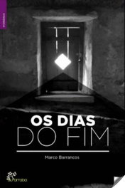 Dias do fim, Marco Barrancos - ALFARROBA