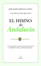 El Himno de Andalucía, José María Diéguez García - ALMUZARA EDITORIAL
