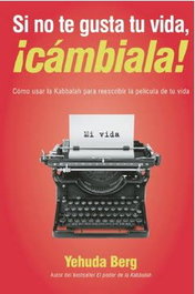 Si no te gusta tu vida cámbiala, Yehuda Berg - Cangrejo Editores