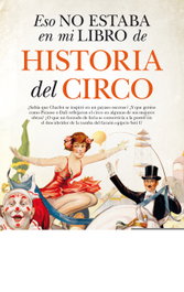 ESTO NO ESTABA EN MI LIBRO DE LA HISTORIA DEL CIRCO, Javier Ramos - ALMUZARA EDITORIAL