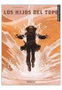 Penguin Random House Grupo Editorial, S.A.U. Los Hijos del Topo (Ed. Integral) inevitable de Alejandro Jodorowsky