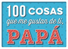 100 cosas que me gustan de ti, papá, AA. VV. - MAGAZZINI SALANI