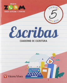 VICENS VIVES, ESCRIBAS 5 CUADERNO DE ESCRITURA 5 PRIMARIA ZOOM - VICENS VIVES